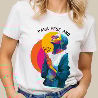 Camiseta Para Esse Ano - Fé