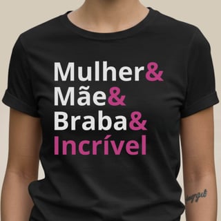 Nome do produto Camiseta Mãe Braba (Escura)