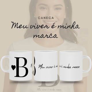 Nome do produto Caneca Letra B - Meu Viver é Minha Marca