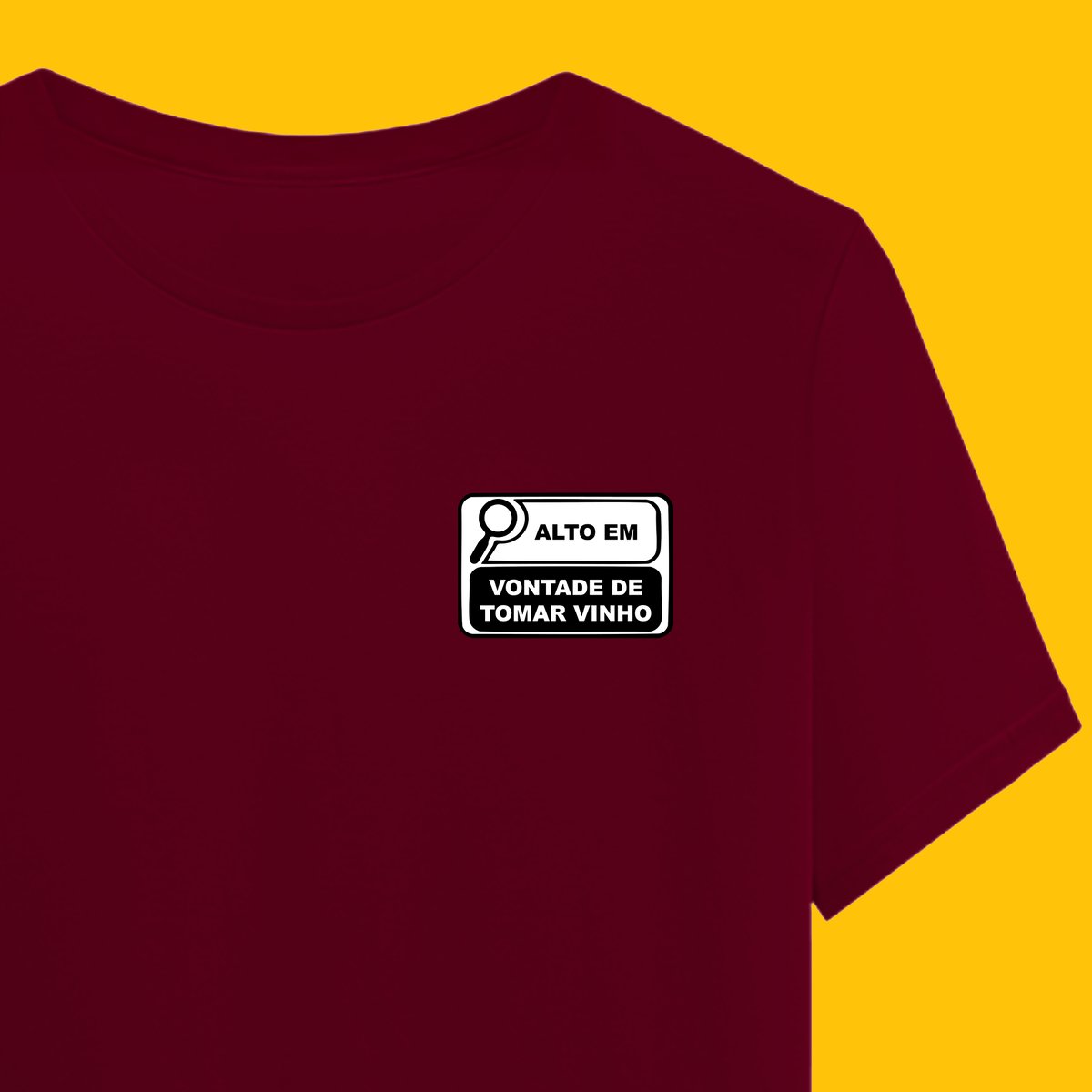 Nome do produto: Camiseta ALTO EM VONTADE DE TOMAR VINHO