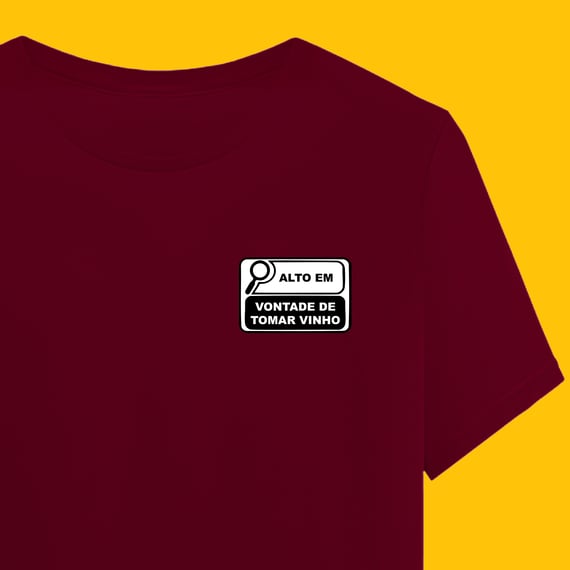 Camiseta ALTO EM VONTADE DE TOMAR VINHO