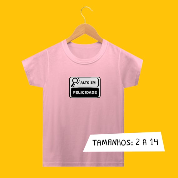 Camiseta Infantil ALTO EM FELICIDADE