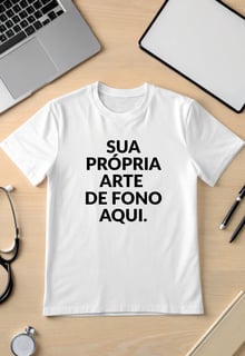 Nome do produto Camiseta PERSONALIZÁVEL FONO - Unissex