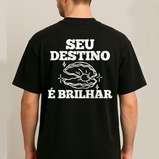 Camiseta Seu destino é brilhar | Estampa branca 