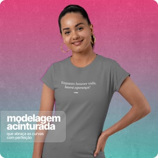 Nome do produto Camiseta Feminina Baby Long Quality – Enquanto Houver vida 