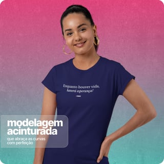 Nome do produto Camiseta Feminina Baby Long Quality – Enquanto Houver vida 