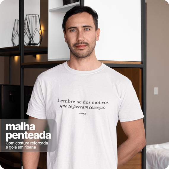 Camiseta Unissex  Quality – Lembre - se dos motivos 