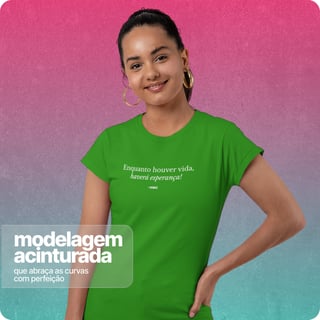 Nome do produto Camiseta Feminina Baby Long Quality – Enquanto Houver vida 