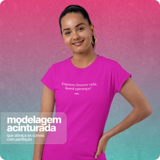 Nome do produto Camiseta Feminina Baby Long Quality – Enquanto Houver vida 