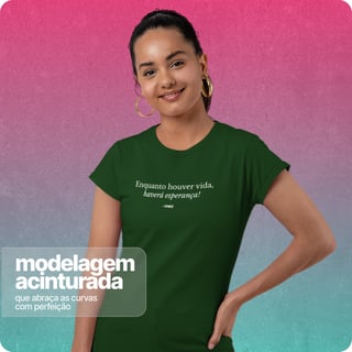 Nome do produto Camiseta Feminina Baby Long Quality – Enquanto Houver vida 