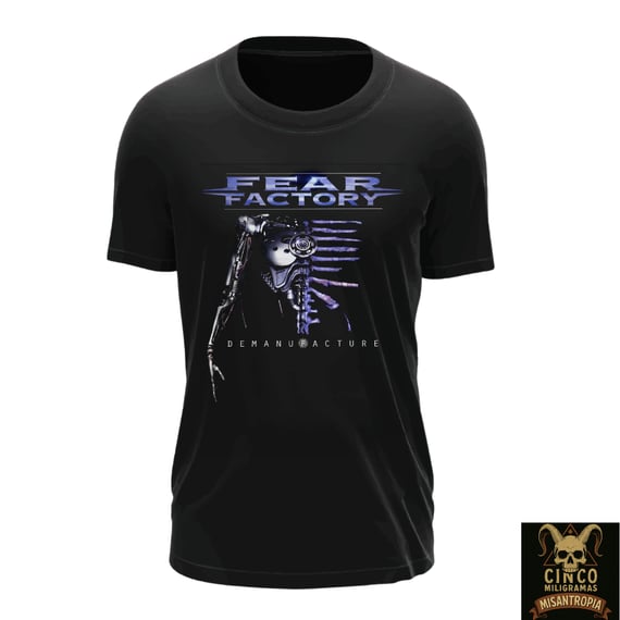 Camiseta Fear Factory — Demanufacture na área!