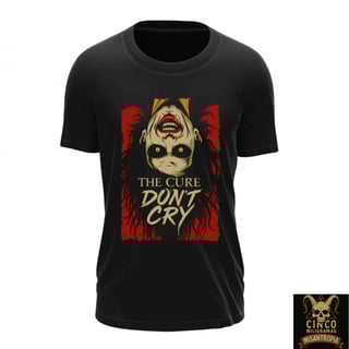 The Cure: Don’t Cry – Camiseta Terror Romântico em Tons de Grito e Delírio