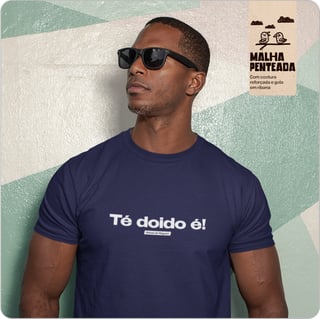 Nome do produto Camiseta Unissex  Quality – Té doido é!