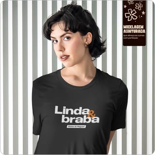Camiseta Feminina Baby Long Quality -Linda & braba 