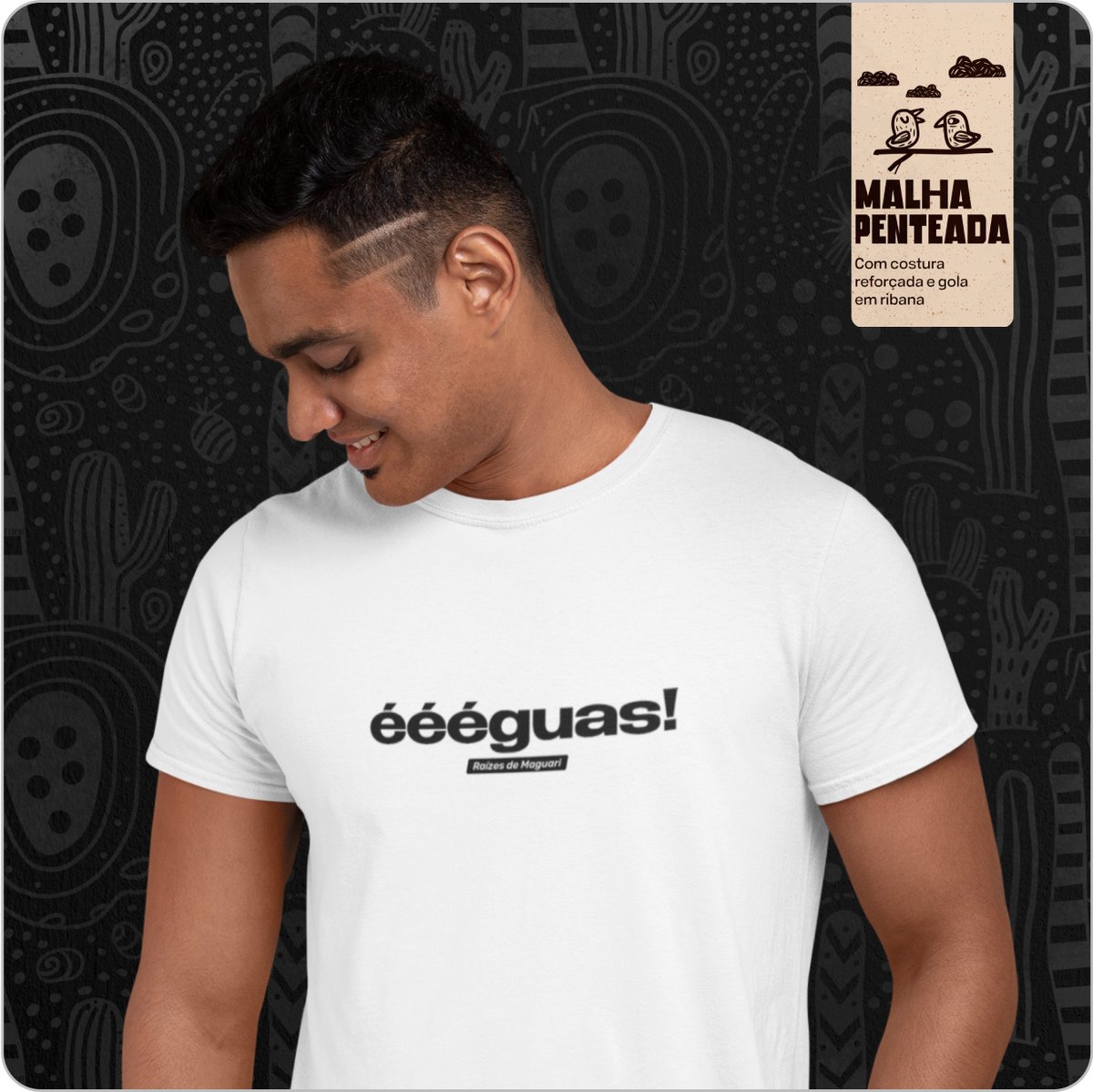 Nome do produto: Camiseta Unissex Quality – éééguas! 