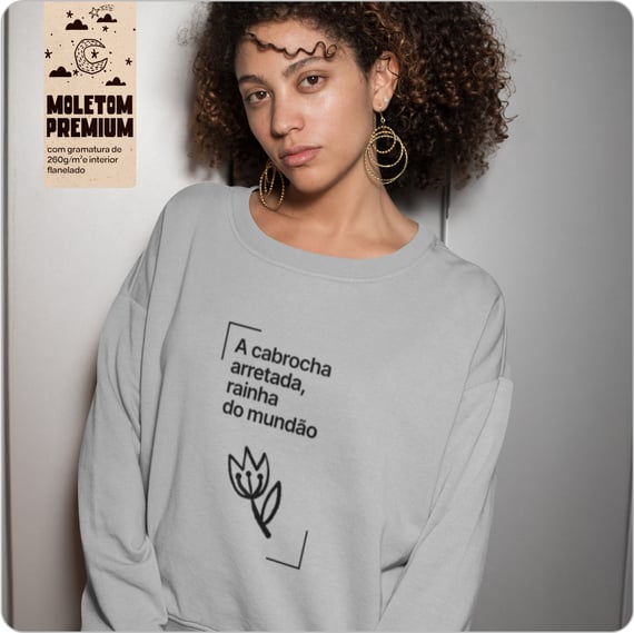 Moletom Blusão Prime Unissex – A cabrocha arretada, rainha do mundão 