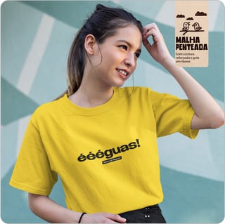 Nome do produto Camiseta Unissex Quality – éééguas! 