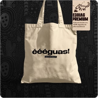 Ecobag Estilosa - éééguas!