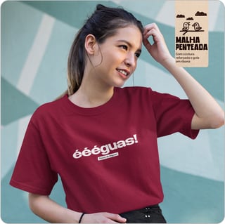 Nome do produto Camiseta Unissex Quality – éééguas! 