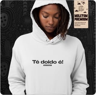 Nome do produto Moletom Canguru Prime Unissex – Té doido é!