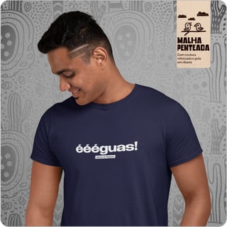 Nome do produto Camiseta Unissex Quality – éééguas! 