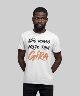 Nome do produtoCamiseta Branca Não Posso Hoje Tem Gira