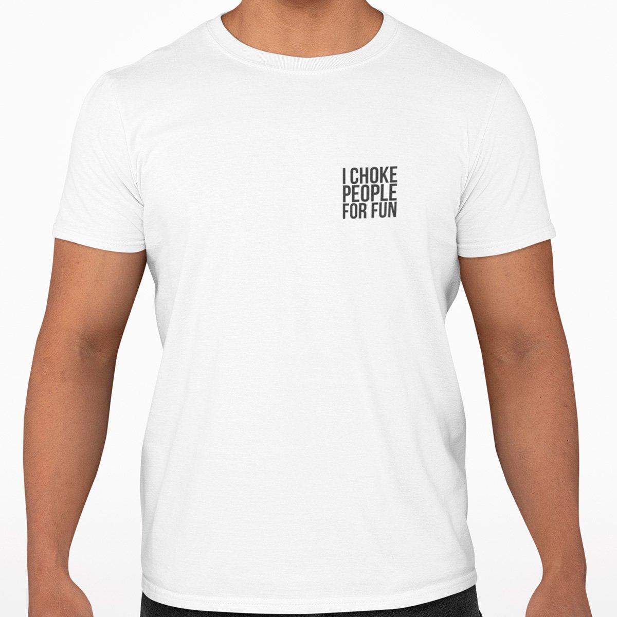 Nome do produto: Camiseta T-Shirt - I choke people for fun | Arte no peito