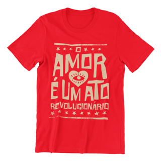Nome do produto Camiseta O Amor É Um Ato Revolucionário