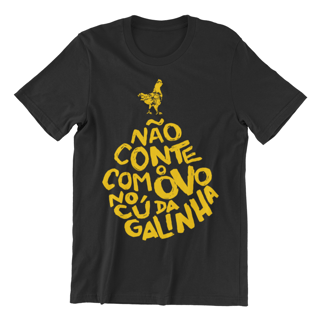 Nome do produto Camiseta Não Conte Com o Ovo