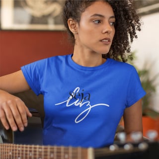 Nome do produto Camiseta Feminina Baby Long Quality – Seja Luz