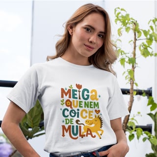 Nome do produto Camiseta Feminina Quality –  Meiga Que Nem Coice De Mula 