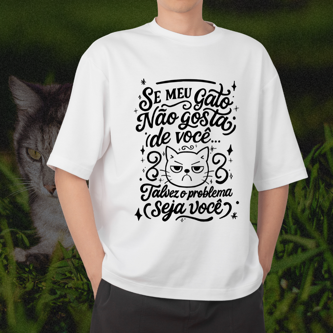 Nome do produto: Camiseta Oversized Humor Gato O Problema é Você | Catmosfera