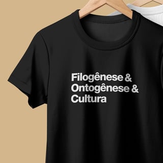 Filogênese, Ontogênese e Cultura - Unissex - Prime