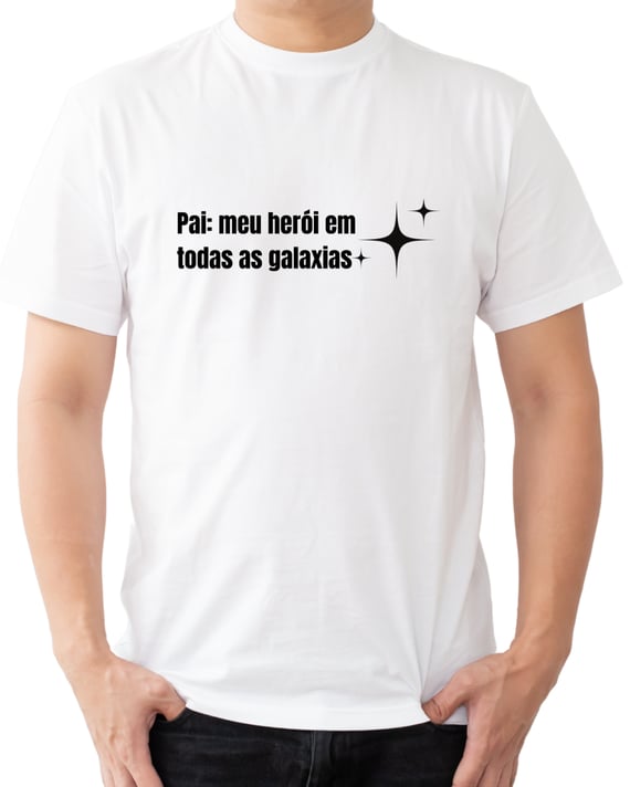 Camiseta Pai, Meu Herói em Todas as Galáxias