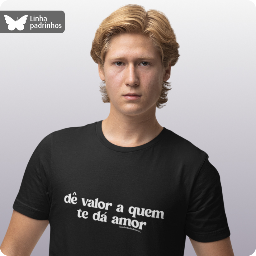 Nome do produto: Camiseta Masculina Quality –  De Valor a Quem Te Da Amor 