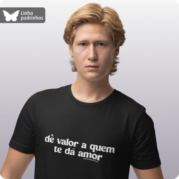 Camiseta Masculina Quality –  De Valor a Quem Te Da Amor 
