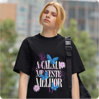Camiseta Feminina  Oversized –  A Calma Me Veste Melhor 