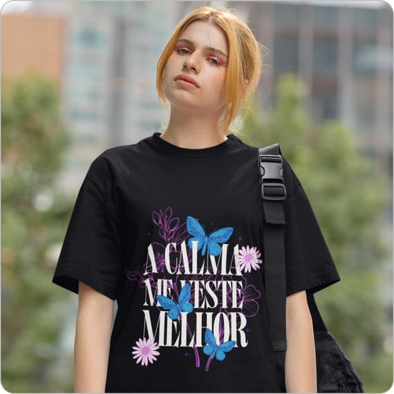 Camiseta Feminina  Oversized –  A Calma Me Veste Melhor 
