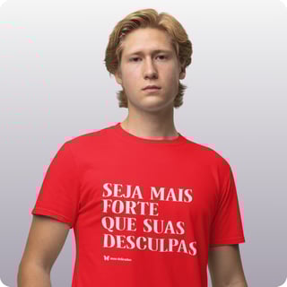 Nome do produto Camiseta Masculina Quality –  Seja Mais Forte Que Suas Desculpas 