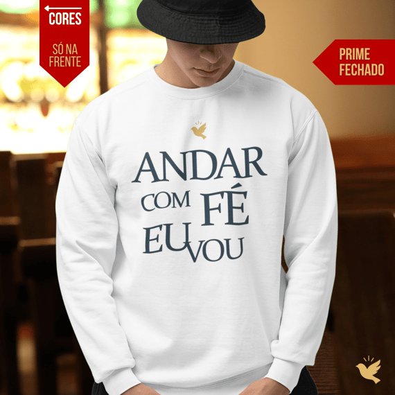 Andar com Fé Eu Vou - Moletom Prime Fechado