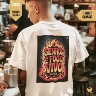 O Senhor é fogo vivo - T-Shirt Classic (costas)