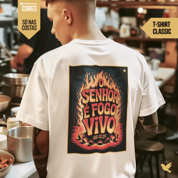 O Senhor é fogo vivo - T-Shirt Classic (costas)