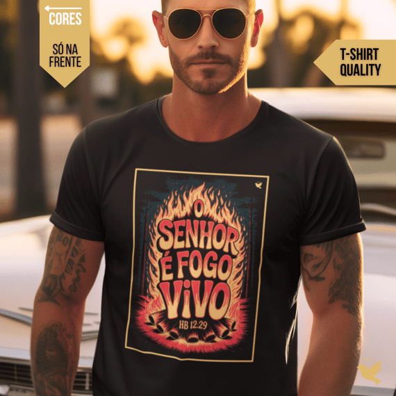O Senhor é fogo vivo - T-Shirt Quality