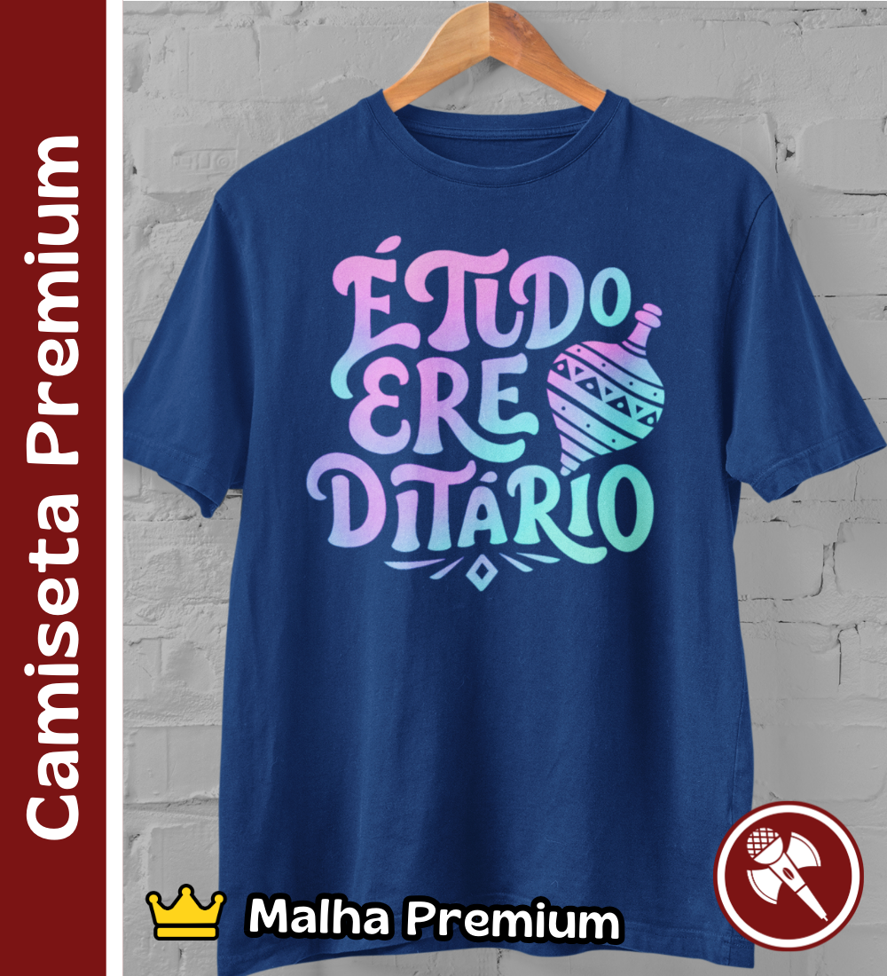 Nome do produto: É Tudo Erê Ditário - Camiseta Premium