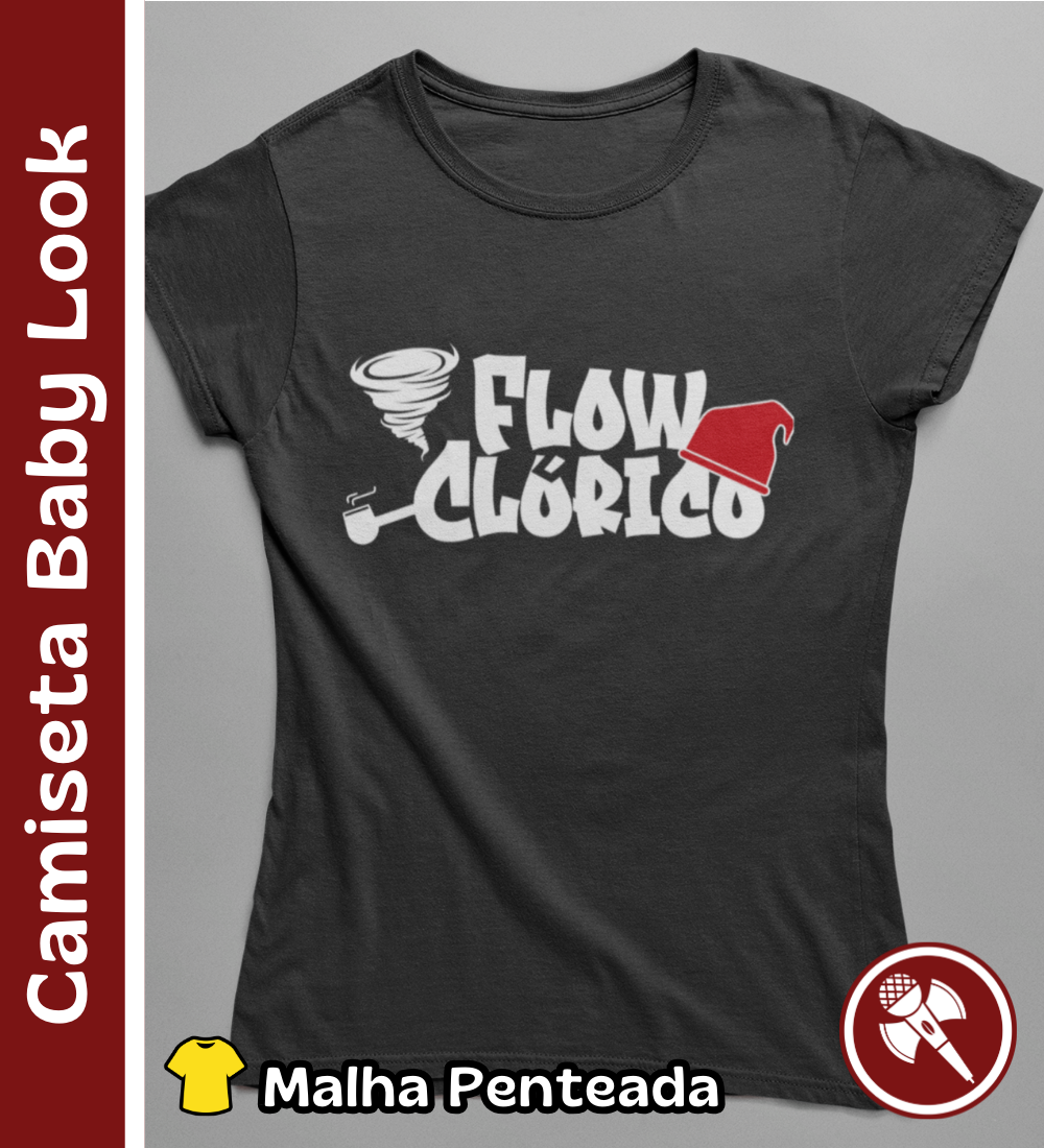 Nome do produto: Flow Clórico - Camiseta Baby Look