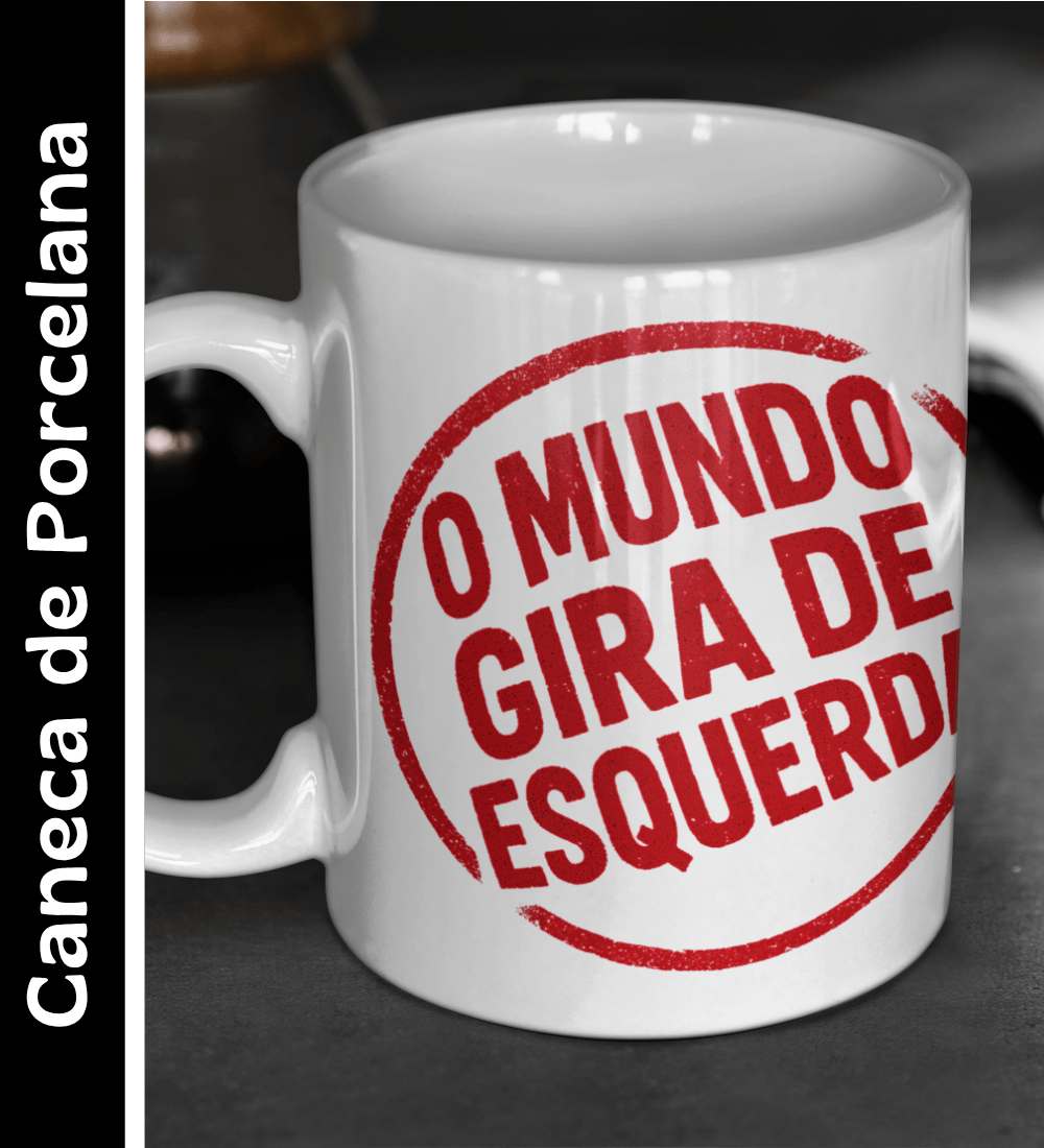 Nome do produto: O Mundo Gira de Esquerda - Caneca