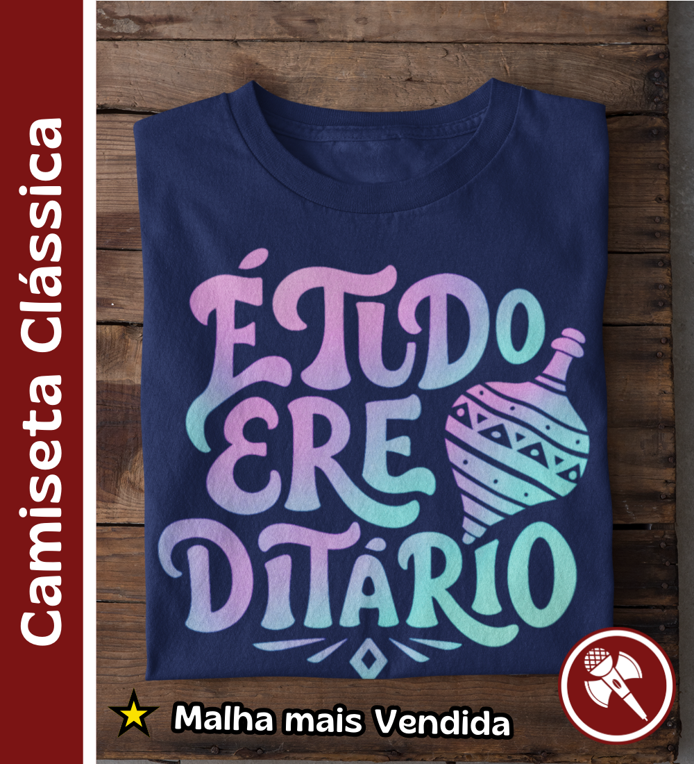 Nome do produto: É Tudo Erê Ditário - Camiseta Clássica
