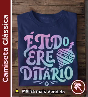 É Tudo Erê Ditário - Camiseta Clássica