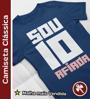 Sou 10 Afiada - Camiseta Clássica