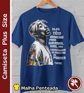 Frase do Tupac - Camiseta Plus Size